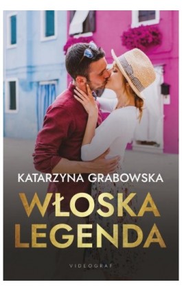 Włoska legenda - Katarzyna Grabowska - Ebook - 978-83-7835-970-8