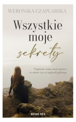 Wszystkie moje sekrety - Weronika Czaplarska - Ebook - 978-83-8313-066-8
