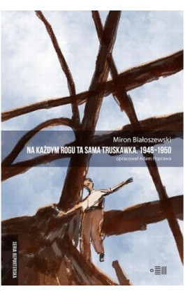 Na każdym rogu ta sama truskawka - Miron Białoszewski - Ebook - 978-83-949160-2-2