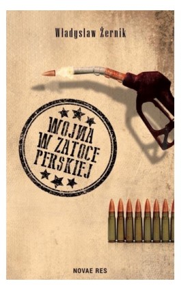 Wojna w Zatoce Perskiej - Władysław Żernik - Ebook - 978-83-8219-836-2