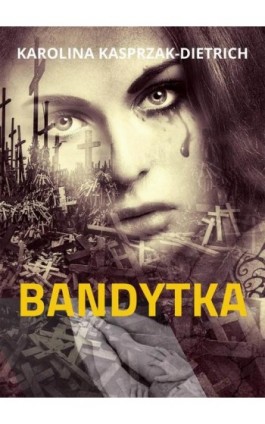 Bandytka - Karolina Kasprzak-Dietrich - Ebook - 978-83-954942-1-5