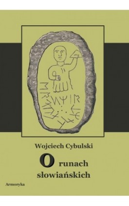 O runach słowiańskich - Wojciech Cybulski - Ebook - 978-83-7950-084-0