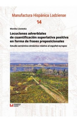 Locuciones adverbiales de cuantificación superlativa positiva en forma de frases preposicionales - Monika Lisowska - Ebook - 978-83-8220-891-7