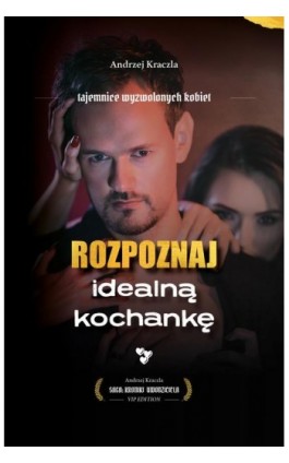 Rozpoznaj idealną kochankę. Tajemnice wyzwolonych kobiet - Andrzej Kraczla - Ebook - 978-83-964430-3-8