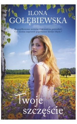 Twoje szczęście - Ilona Gołębiewska - Ebook - 978-83-287-2349-8