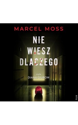 Nie wiesz dlaczego - Marcel Moss - Audiobook - 978-83-8280-246-7