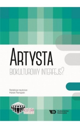 Artysta Biokulturowy Interfejs? - Marek Pieniążek - Ebook - 978-83-65669-94-0