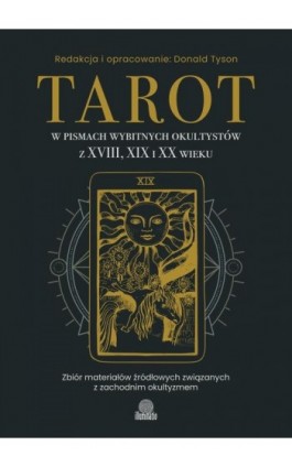 Tarot w pismach wybitnych okultystów z XVIII, XIX i XX wieku - Donald Tyson - Ebook - 978-83-8321-064-3