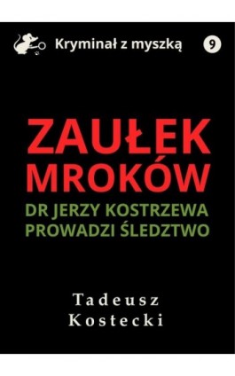 Zaułek mroków - Tadeusz Kostecki - Ebook - 978-83-67296-54-0