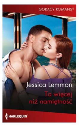 To więcej niż namiętność - Jessica Lemmon - Ebook - 978-83-276-8896-5