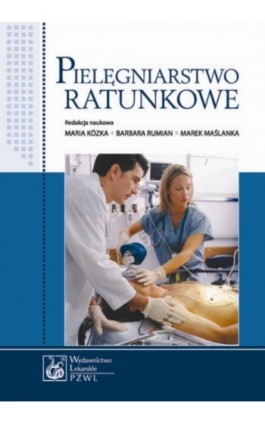 Pielęgniarstwo ratunkowe - Maria Kózka - Ebook - 978-83-200-4307-5