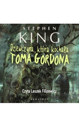 DZIEWCZYNA, KTÓRA KOCHAŁA TOMA GORDONA - Stephen King - Audiobook - 978-83-6733-840-0
