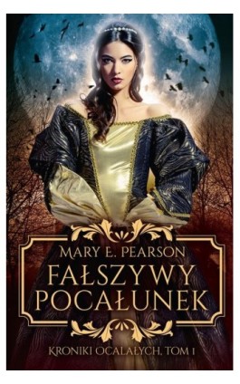 Fałszywy pocałunek - Mary E. Pearson - Ebook - 978-83-62577-55-2