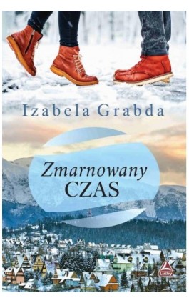 Zmarnowany czas - Izabela Grabda - Ebook - 978-83-67184-42-7