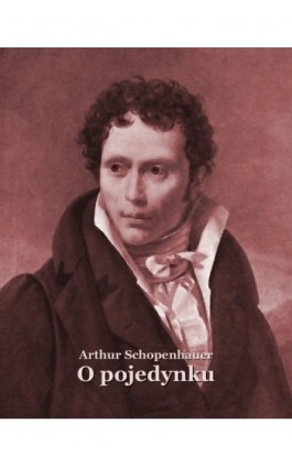 O pojedynku - Arthur Schopenhauer - Ebook - 978-83-7639-365-0