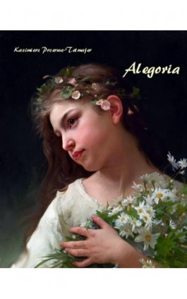 Allegorya - Kazimierz Przerwa-Tetmajer - Ebook - 978-83-7639-370-4