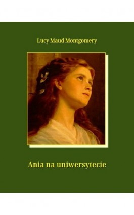 Ania na uniwersytecie - Lucy Maud Montgomery - Ebook - 978-83-7639-357-5