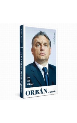 Co ma Viktor Orbán w głowie - Amélie Poinssot - Ebook - 978-83-64407-60-4