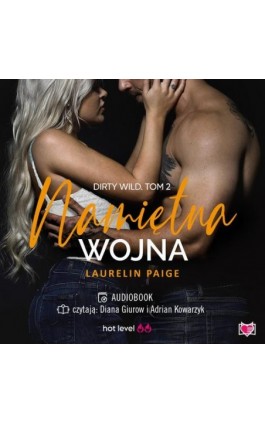 Namiętna wojna. Dirty wild. Tom 2 - Laurelin Paige - Audiobook - 978-83-8321-028-5