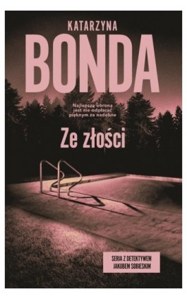 Ze złości - Katarzyna Bonda - Ebook - 978-83-287-2359-7