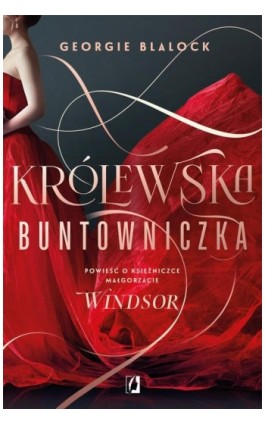 Królewska buntowniczka - Georgie Blalock - Ebook - 978-83-8321-068-1