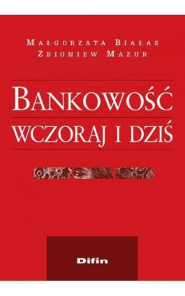 Bankowość wczoraj i dziś - Małgorzata Białas - Ebook - 978-83-7490-164-5