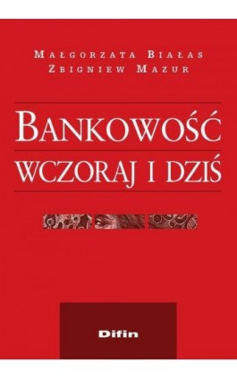 Bankowość wczoraj i dziś - Małgorzata Białas - Ebook - 978-83-7490-164-5