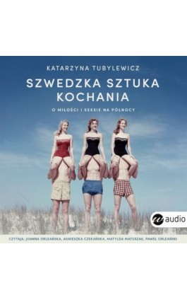 Szwedzka sztuka kochania - Katarzyna Tubylewicz - Audiobook - 978-83-8032-768-9