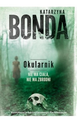 Okularnik - Katarzyna Bonda - Ebook - 978-83-7758-981-6