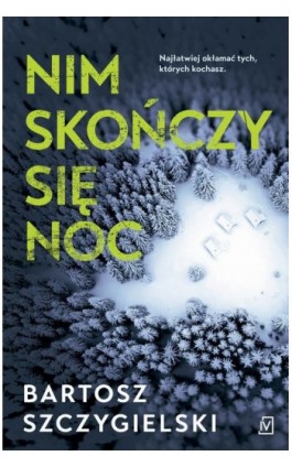 Nim skończy się noc - Bartosz Szczygielski - Ebook - 9788367324656