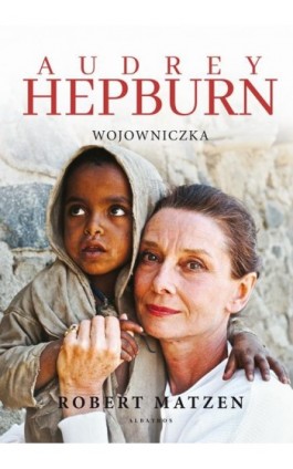 AUDREY HEPBURN. WOJOWNICZKA - Robert Matzen - Ebook - 978-83-8215-925-7