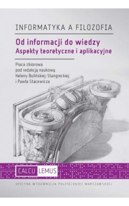 Od informacji do wiedzy. Aspekty teoretyczne i aplikacyjne - Helena Bulińska-Stangrecka - Ebook - 978-83-8156-424-3