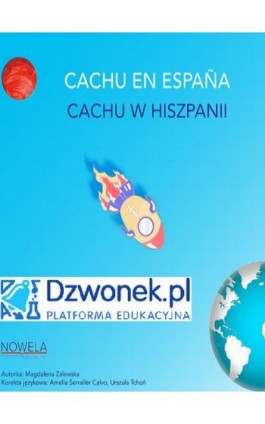 CACHU w Hiszpanii. Bajka hiszpańsko-polska dla dzieci 5-7 lat, polsko- i hiszpańskojęzycznych. Ebook audio. - Magdalena Zalewska - Ebook