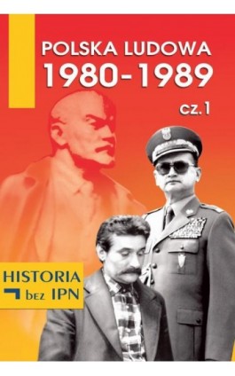 Polska Ludowa 1980-1989 cz. 1 - Paweł Dybicz - Ebook - 978-83-64407-37-6