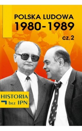 Polska Ludowa 1980-1989 cz. 2 - Paweł Dybicz - Ebook - 978-83-64407-38-3