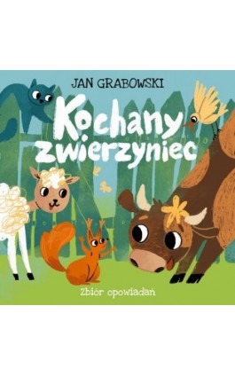 Kochany zwierzyniec - Jan Grabowski - Audiobook - 9788396481979
