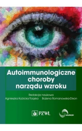 Autoimmunologiczne choroby narządu wzroku - Ebook - 978-83-01-22531-5