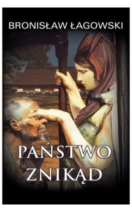 Państwo znikąd - Bronisław Łagowski - Ebook - 978-83-64407-57-4