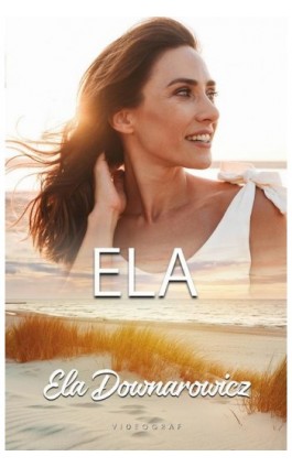 Ela - Ela Downarowicz - Ebook - 978-83-7835-992-0