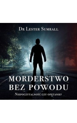 Morderstwo bez powodu - Dr Lester Sumrall - Audiobook - 978-83-951042-3-7
