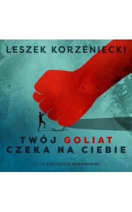 Twój Goliat czeka na Ciebie - Leszek Korzeniecki - Audiobook - 978-83-961247-4-6