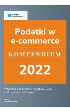 Podatki w e-commerce – kompendium 2022 - Angelika Borowska - Ebook - 978-83-67193-26-9