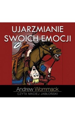 Ujarzmianie swoich emocji - Andrew Wommack - Audiobook - 9788364716348