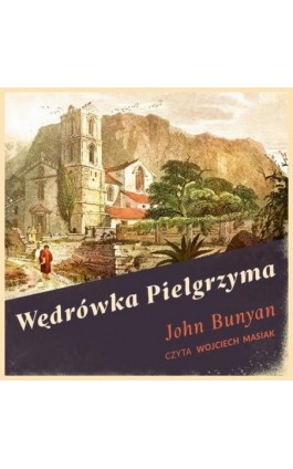 Wędrówka Pielgrzyma - John Bunyan - Audiobook - 978-83-954470-2-0