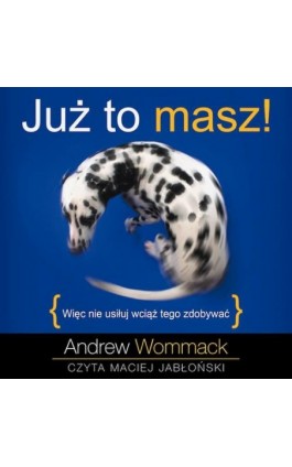 Już to masz! - Andrew Wommack - Audiobook - 9788364716317