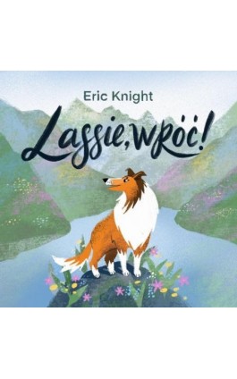 Lassie, wróć! - Eric Knight - Audiobook - 9788396156631