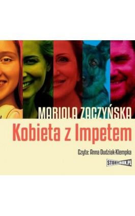 Kobieta z Impetem - Mariola Zaczyńska - Audiobook - 978-83-8271-716-7