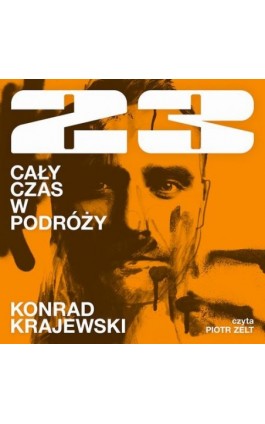 23. Cały czas w podróży - Konrad Krajewski - Audiobook - 9788396481900