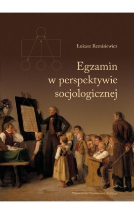 Egzamin w perspektywie socjologicznej - Łukasz Remisiewicz - Ebook - 978-83-8206-484-1