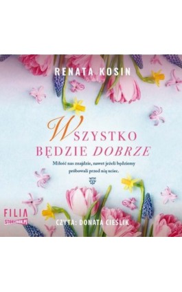 Wszystko będzie dobrze - Renata Kosin - Audiobook - 978-83-8271-803-4